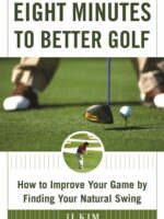 Eight Minutes to Better Golf