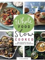 Whole Food Slow Cooked